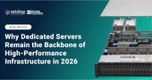 Why Dedicated Servers Remain the Backbone of High-Performance Infrastructure in 2026