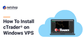 How To Install cTrader on Windows VPS