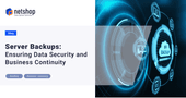 The Importance of Server Backups: Ensuring Data Security and Business Continuity