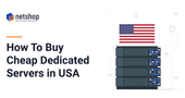 How to Buy the Cheapest Dedicated Servers in USA