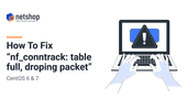 How To Fix Error nf_conntrack table full dropping packet in Linux Servers