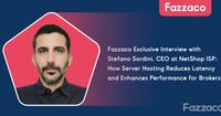 How Server Hosting Reduces Latency and Enhances Performance for Forex Brokers [CEO Interview at Fazzaco]