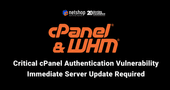 [Updated] Critical cPanel Authentication Vulnerability (28th April 2026) – Immediate Server Update Required