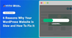 6 Reasons Why Your WordPress Website Is Slow And How to Fix It