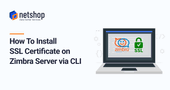 How To Install SSL Certificate on Zimbra Collaboration Server via command line (CLI)