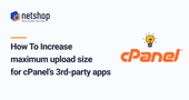 How To increase maximum upload size for cPanel 3rd-party applications such as Roundcube, PHPMyAdmin