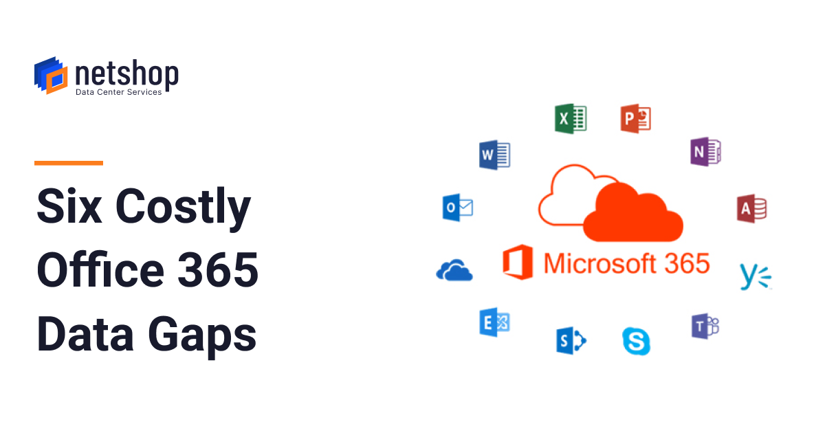 Six Costly Microsoft Office 365 Data Gaps