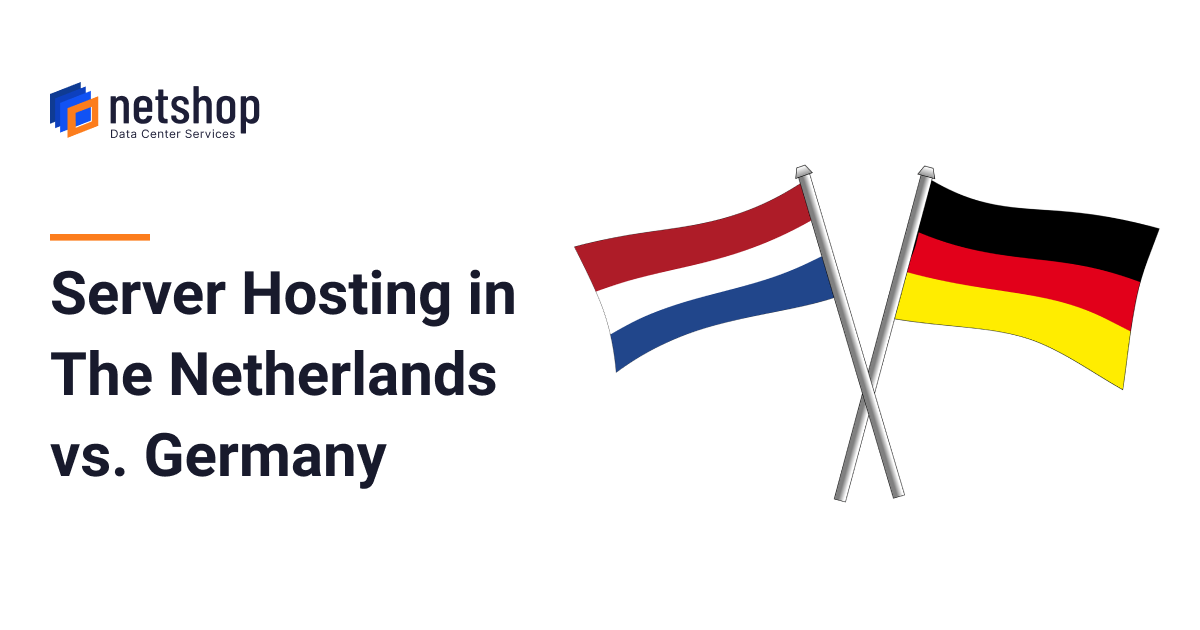 Server Hosting in Netherlands vs. Germany