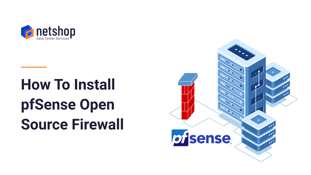 How To Install pfSense Open Source Firewall on Server