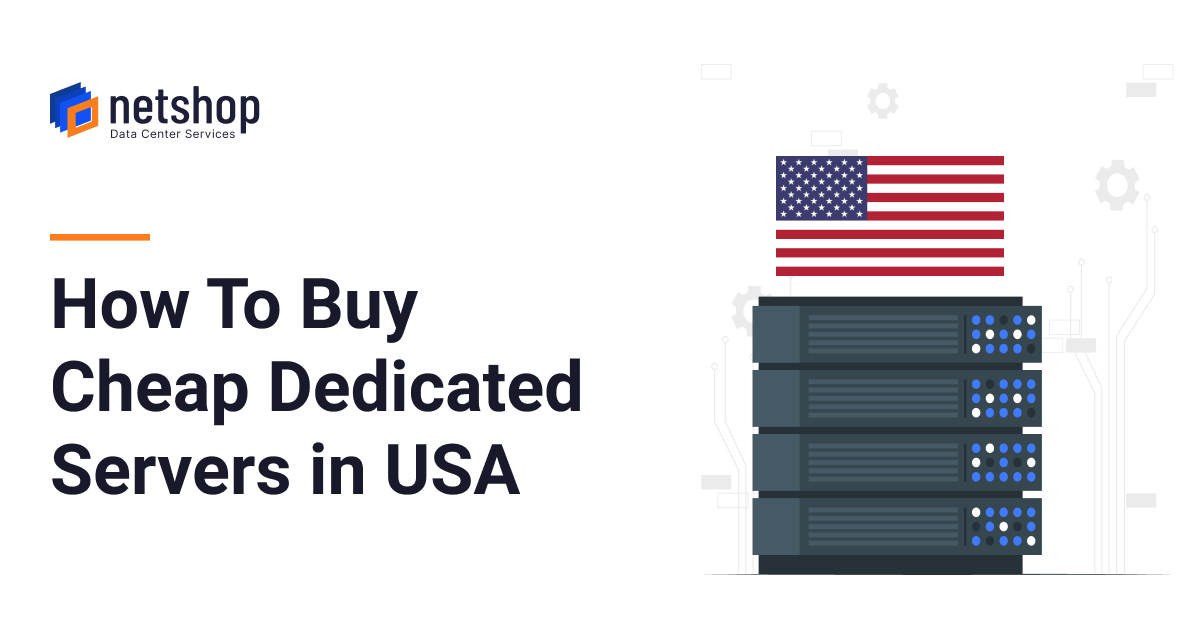How To Buy Cheap Dedicated Servers in USA