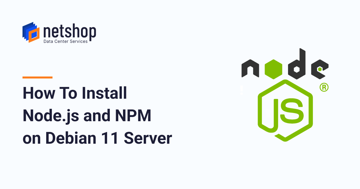 How To Install NodeJS and NPM on Debian 11 Server