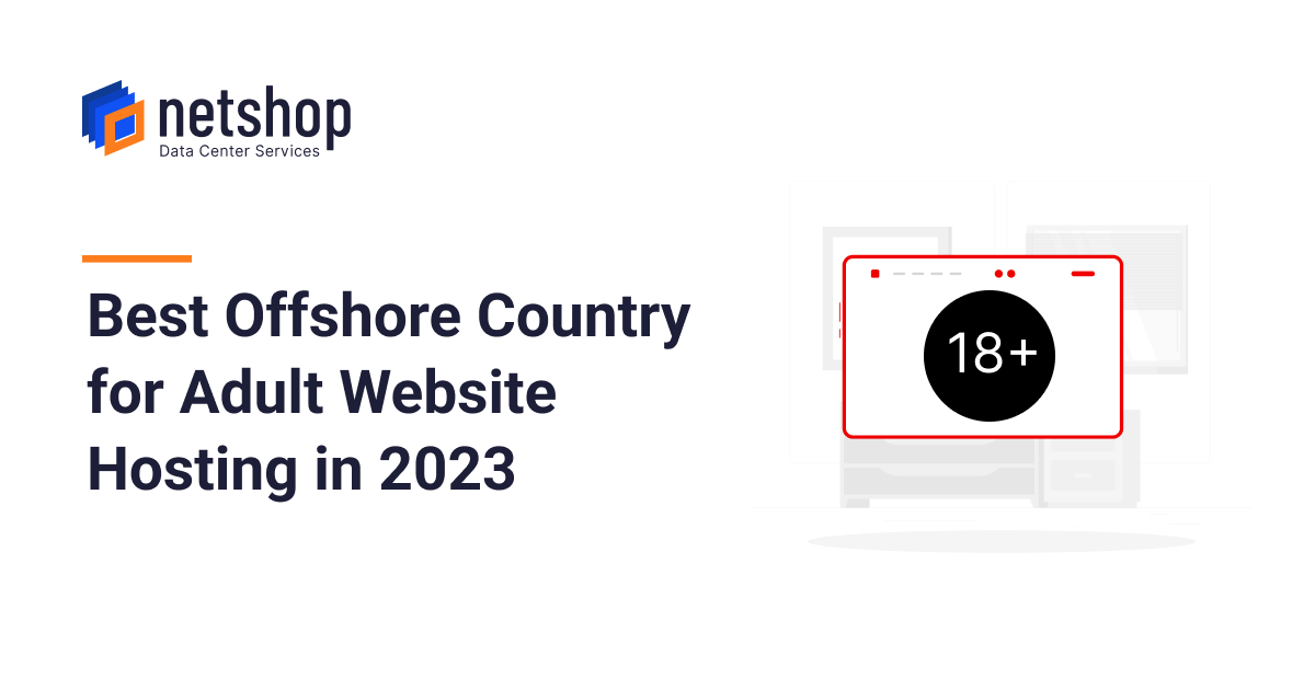 Best Offshore Country to Host Adult Website in 2023