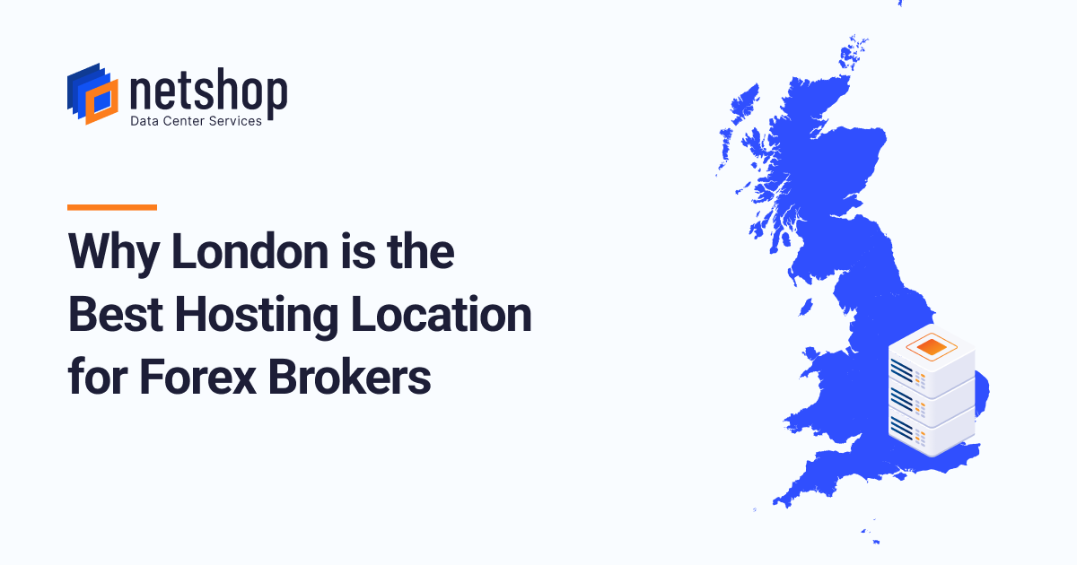 Why London is the Best Hosting Location for Forex Brokers