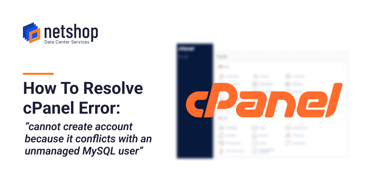 How To Resolve cPanel Error - Cannot create account, conflicts with unmanaged Mysql user