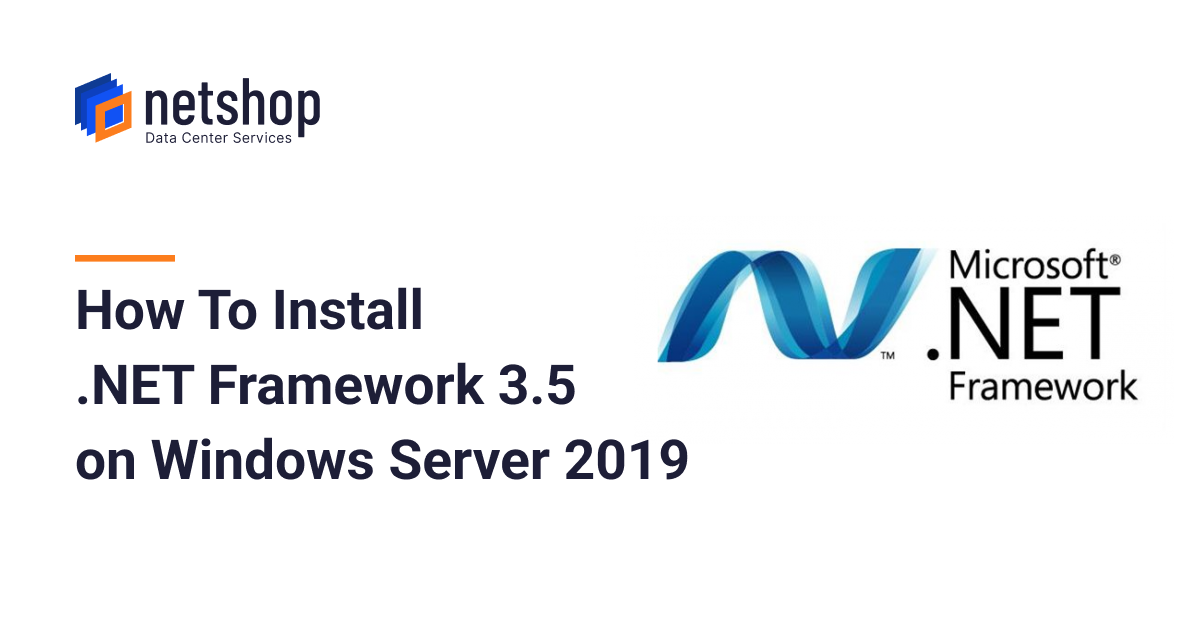 How To Install .NET Framework 3.5 on Windows Server 2019