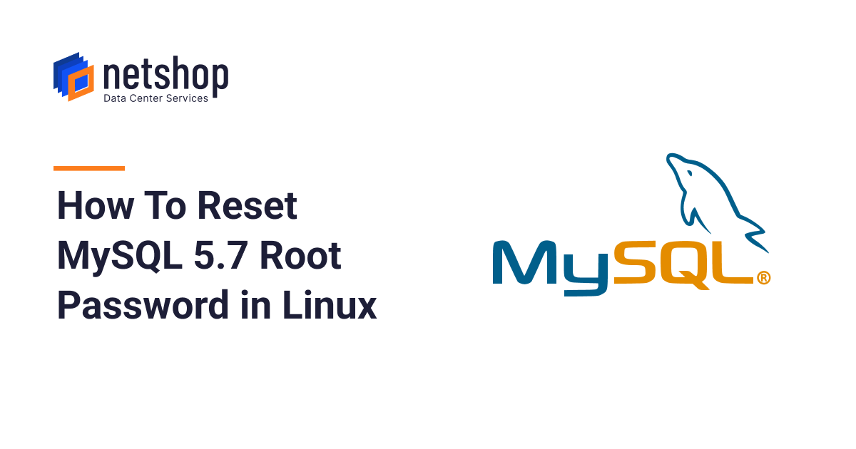 How To Reset MySQL 5.7 Root Pass in Linux