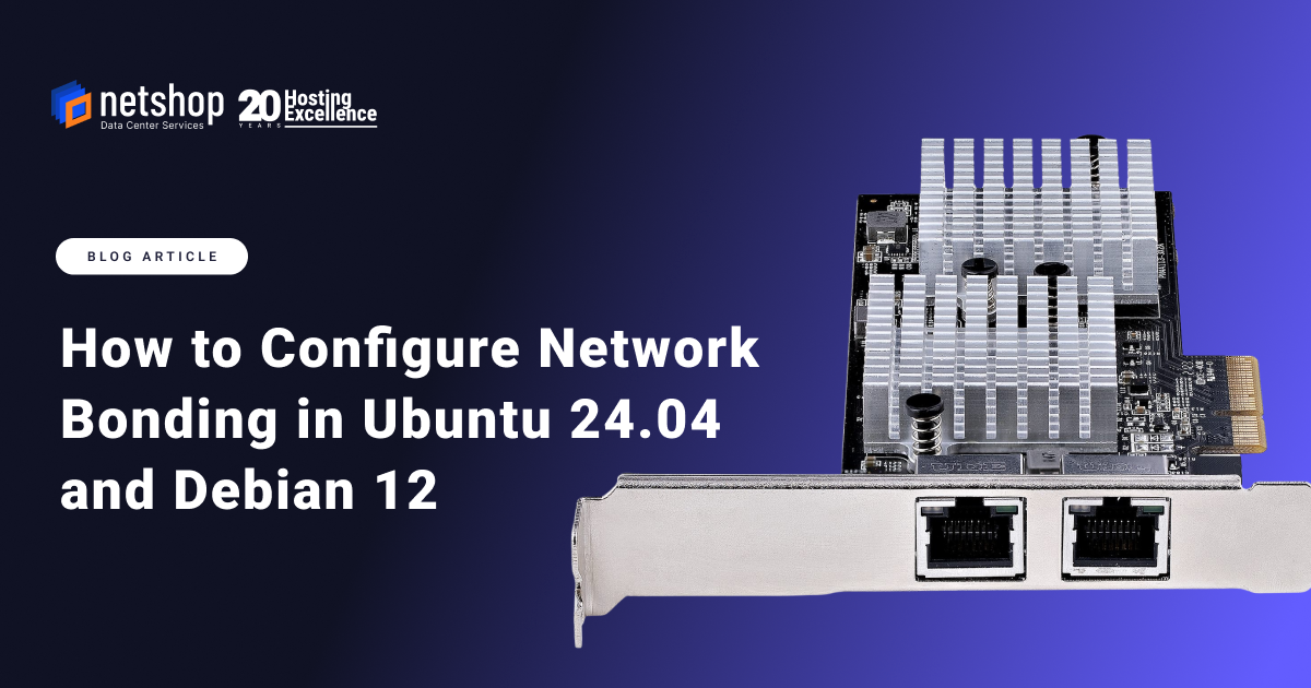How to Configure Network Bonding in Ubuntu 24.04 and Debian 12