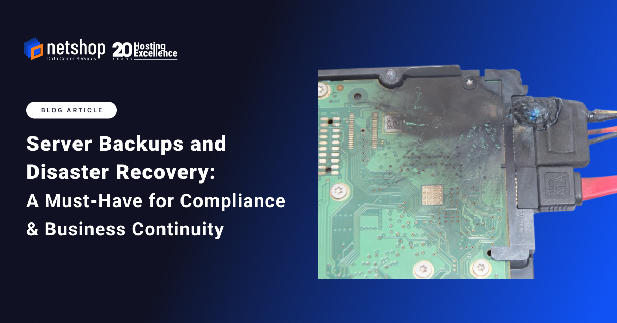 Server Backups & Disaster Recovery: A Must-Have for Compliance and Business Continuity
