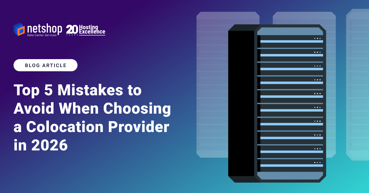Top 5 Mistakes to Avoid When Choosing a Colocation Provider in 2026
