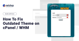 How To Fix Outdated Theme on cPanel / WHM
